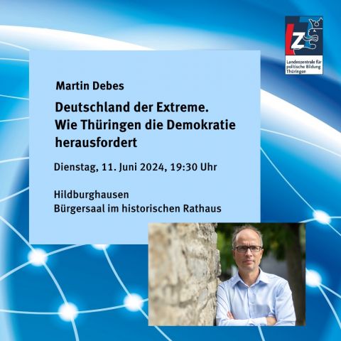 Martin Debes: Deutschland der Extreme. Wie Thüringen die Demokratie herausfordert