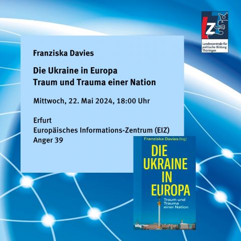 Franziska Davies: Die Ukraine in Europa - Traum und Trauma einer Nation