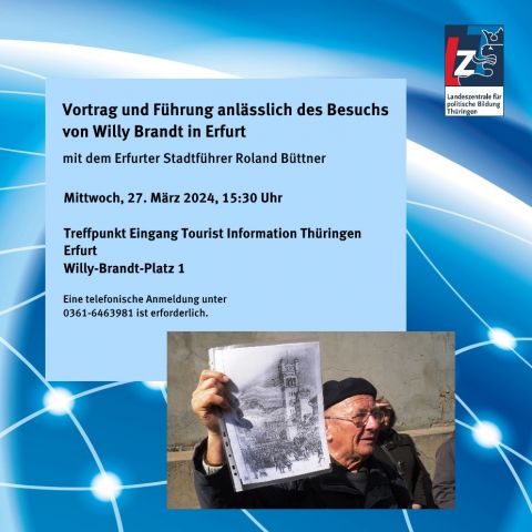 Vortrag und Führung anlässlich des Besuchs von Willy Brandt in Erfurt mit dem Erfurter Stadtführer Roland Büttner
