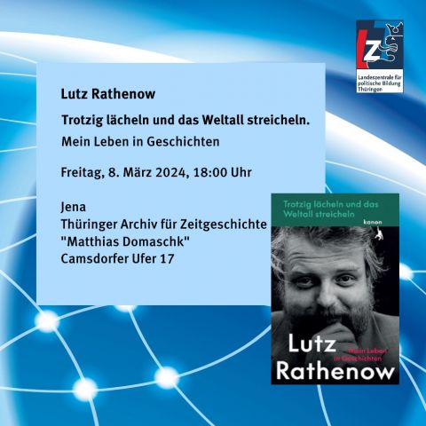 Lutz Rathenow: Trotzig lächeln und das Weltall streicheln. Mein Leben in Geschichten