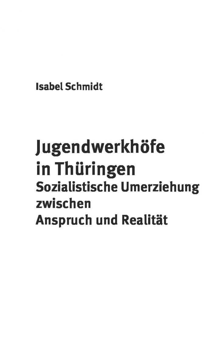 Jugendwerkhöfe in Thüringen. Sozialistische Umerziehung zwischen Anspruch und Wirklichkeit