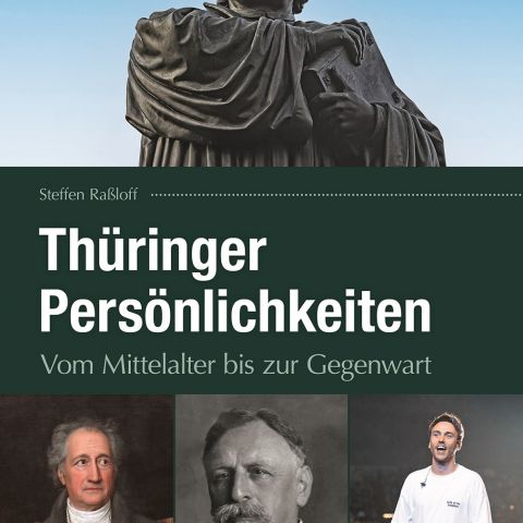 Steffen Raßloff: Thüringer Persönlichkeiten. Vom Mittelalter bis zur Gegenwart