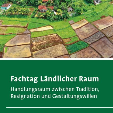 Fachtag Ländlicher Raum Handlungsraum zwischen Tradition, Resignation und Gestaltungswillen
