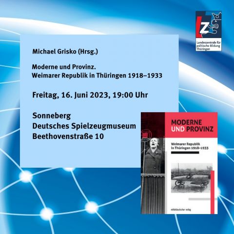 Michael Grisko (Hrsg.): Moderne und Provinz. Weimarer Republik in Thüringen 1918–1933
