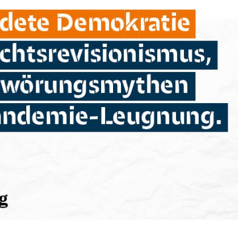 Gefährdete Demokratie? Geschichtsrevisionismus, Verschwörungsmythen und Pandemie-Leugnung.