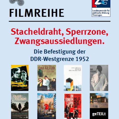 Filmreihe: Stacheldraht, Sperrzone, Zwangsaussiedlungen. Die Befestigung der DDR-Westgrenze 1952