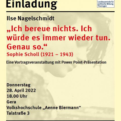 Ilse Nagelschmidt: „Ich bereue nichts. Ich würde es immer wieder tun. Genau so.“ Sophie Scholl (1921 – 1943)