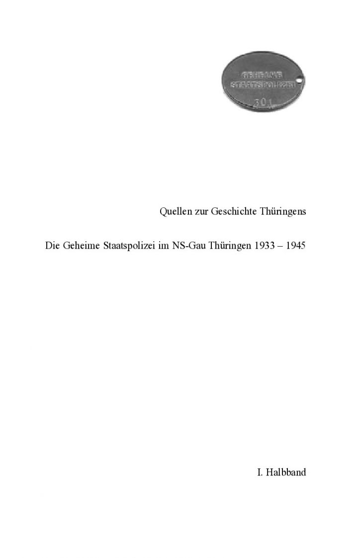 Die Geheime Staatspolizei im NS-Gau Thüringen 1933 – 1945 Bd. I