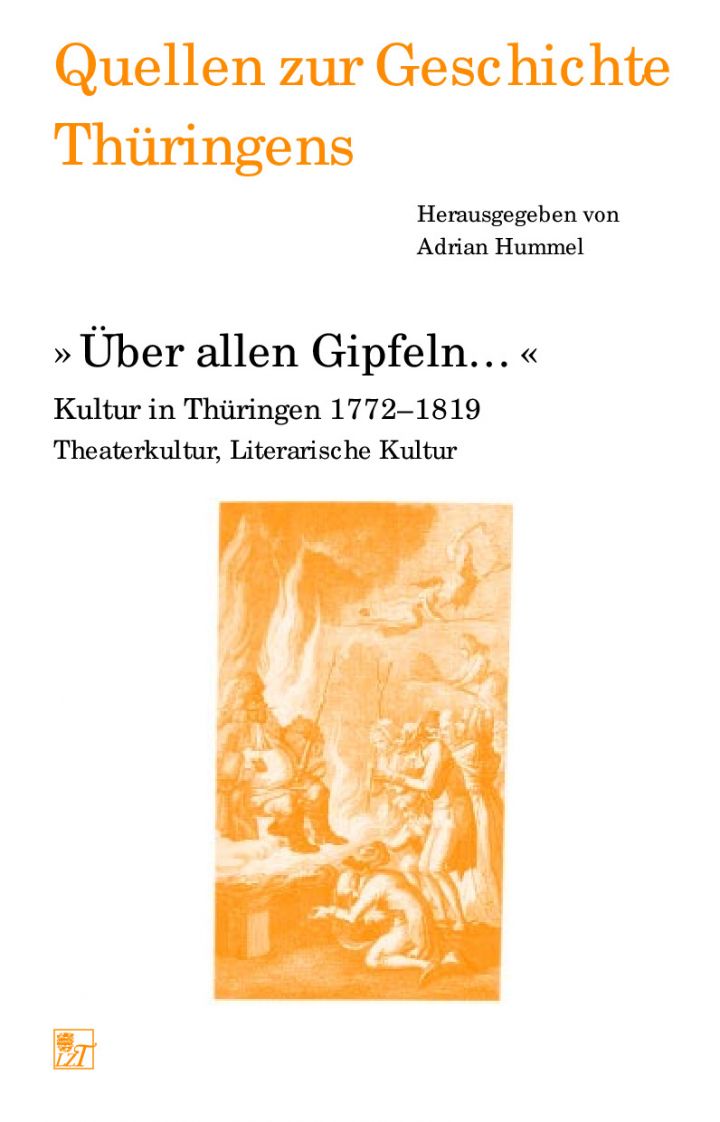 »Über allen Gipfeln…« Kultur in Thüringen 1772–1819 Theaterkultur, Literarische Kultur