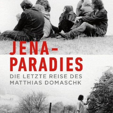 Peter Wensierski: Jena-Paradies. Die letzte Reise des Matthias Domaschk