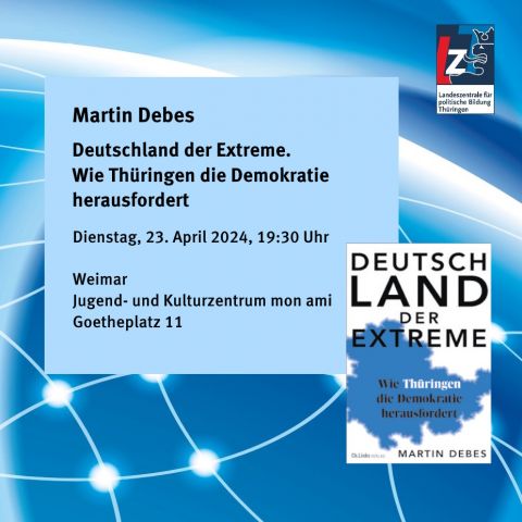 Martin Debes: Deutschland der Extreme. Wie Thüringen die Demokratie herausfordert