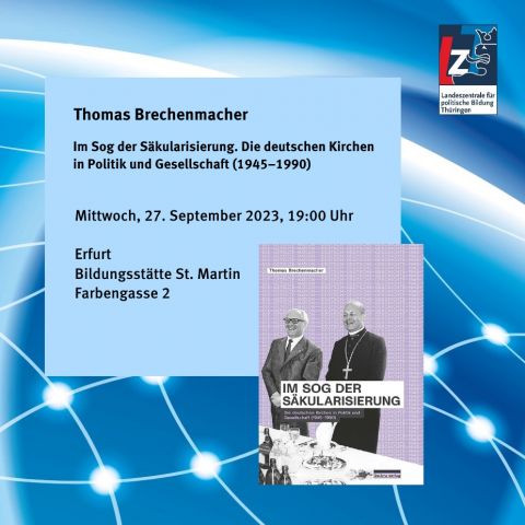 Thomas Brechenmacher: Im Sog der Säkularisierung. Die deutschen Kirchen in Politik und Gesellschaft (1945–1990)