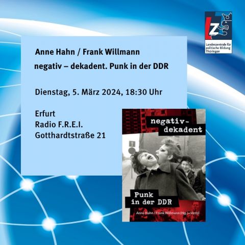 Anne Hahn / Frank Willmann: negativ – dekadent. Punk in der DDR