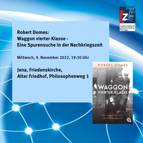 Robert Domes: Waggon vierter Klasse - Eine Spurensuche in der Nachkriegszeit