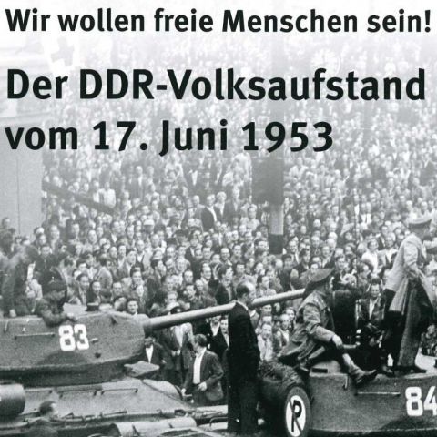Wir wollen freie Menschen sein! Der DDR-Volksaufstand vom 17. Juni 1953