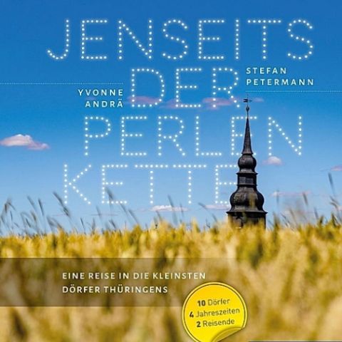 Yvonne Andrä / Stefan Petermann: Jenseits der Perlenkette. Eine Reise in die kleinsten Dörfer Thüringens