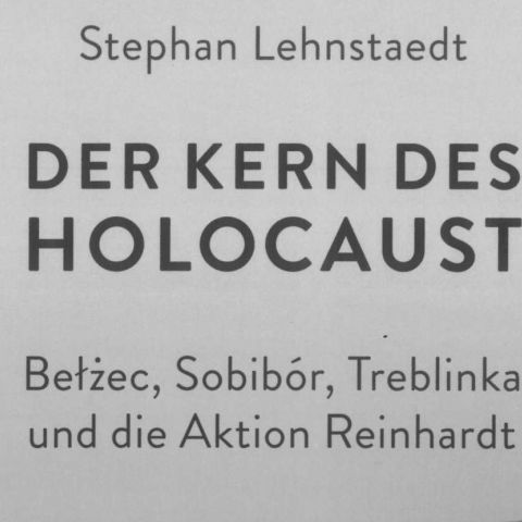 Der Kern des Holocaust: Belzec, Sobibór, Treblinka und die Aktion Reinhardt