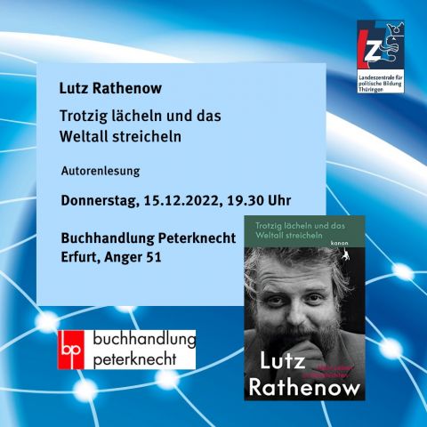 Lutz Rathenow: Trotzig lächeln und das Weltall streicheln