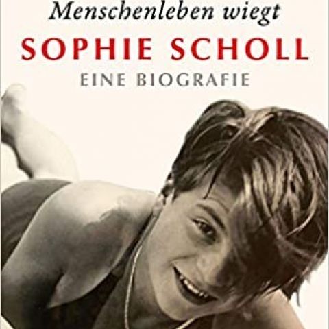Maren Gottschalk: Wie schwer ein Menschenleben wiegt. Sophie Scholl. Eine Biografie