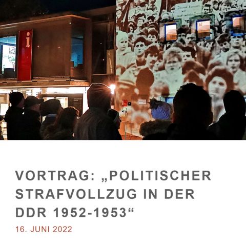 Vortrag und Gespräch mit Tobias Wunschik: Politischer Strafvollzug in der DDR 1952-1953