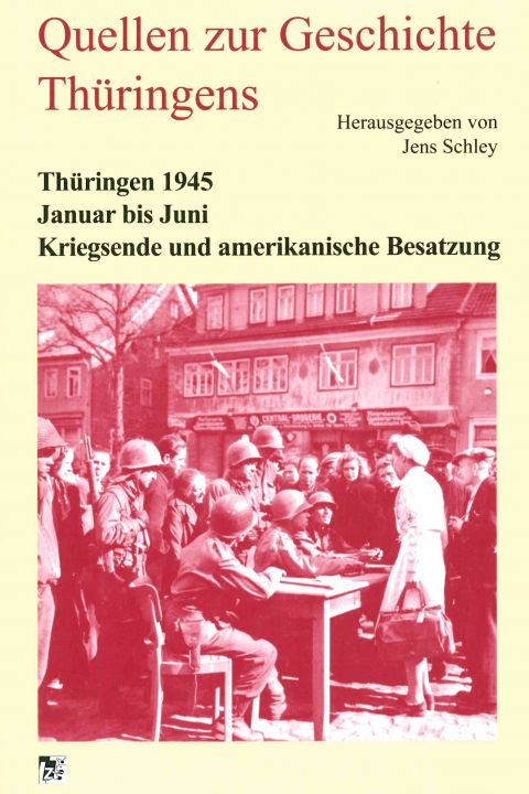 Thüringen 1945 Januar bis Juni Kriegsende und amerikanische Besatzung - Quellen 41