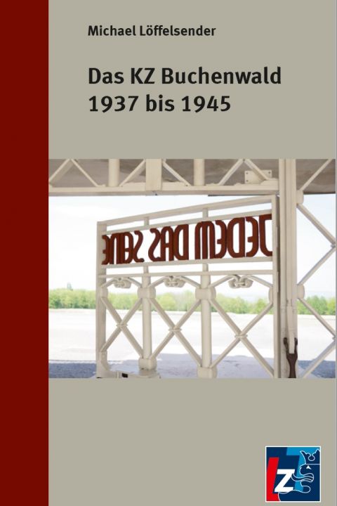 Das KZ Buchenwald 1937 bis 1945