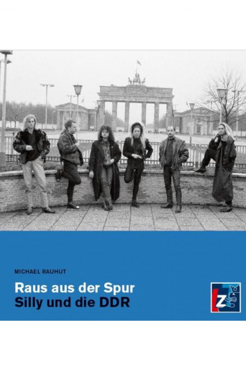 Raus aus der Spur. Silly und die DDR