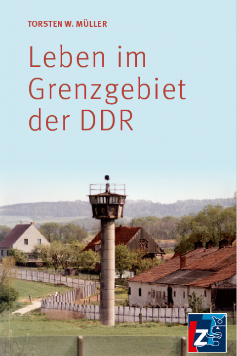 Leben im Grenzgebiet der DDR