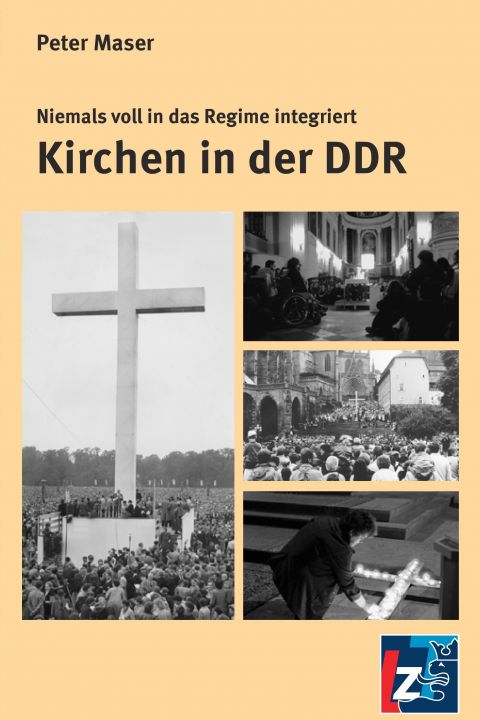 Kirchen in der DDR - Niemals voll in das Regime integriert